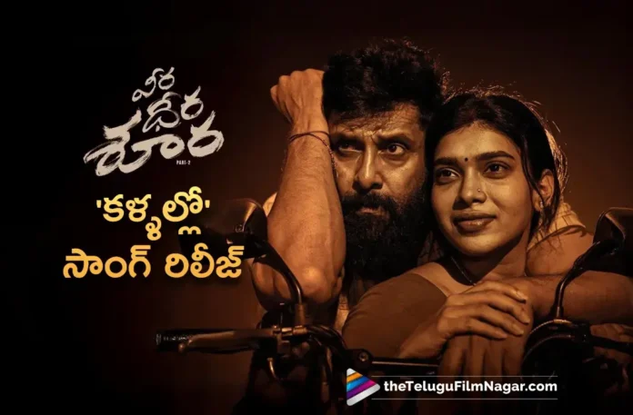 Kalallo Song Released From Chiyaan Vikram's Veera Dheera Sooran