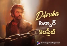 Kiran Abbavaram's Dilruba Censored With UA Certificate