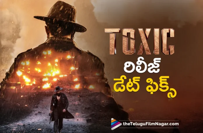 Rocking Star Yash' Toxic Release Date Announced