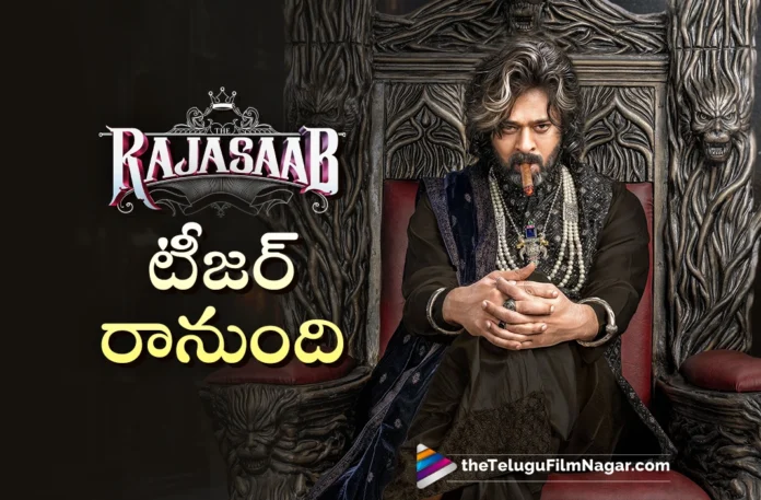 The Rajasaab teaser is arriving soon