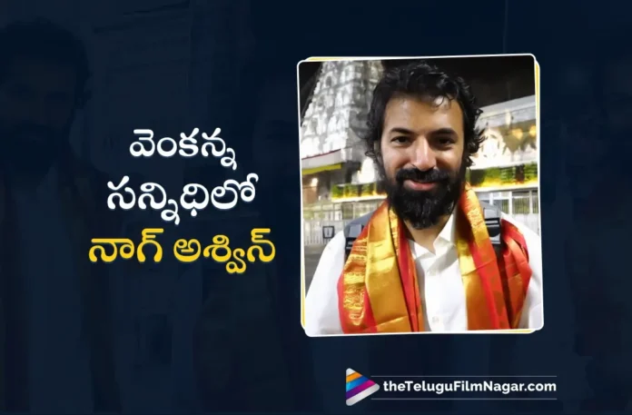 Director Nag Ashwin Visits Tirumala Srivari Temple