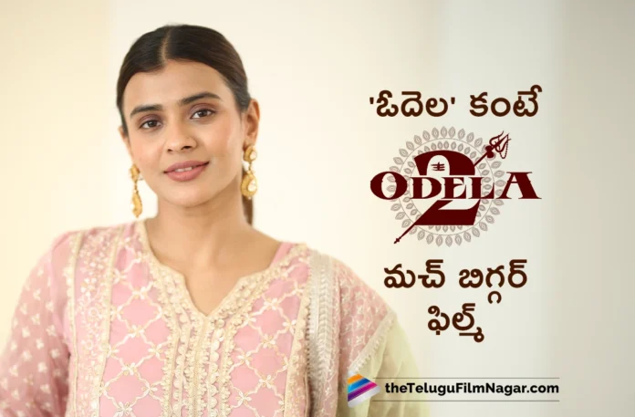 Odela 2 is Much Bigger Than Odela Railway Station Actress Hebah Patel
