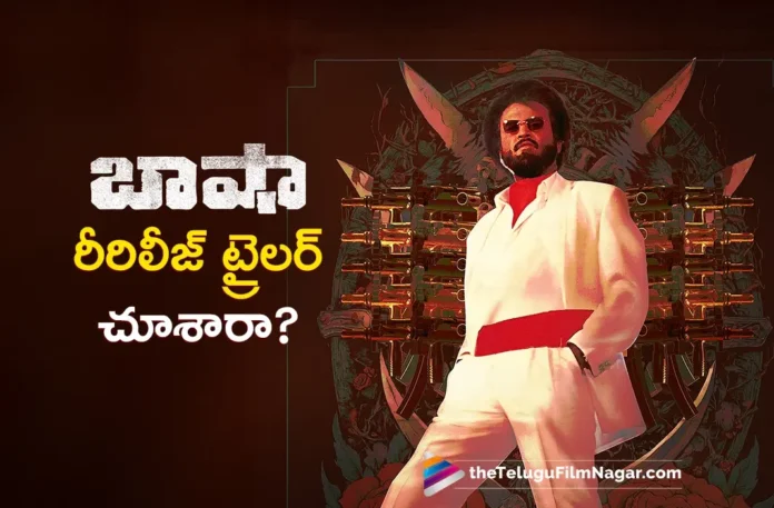 Superstar Rajinikanth's Baasha Re-Release Trailer Out