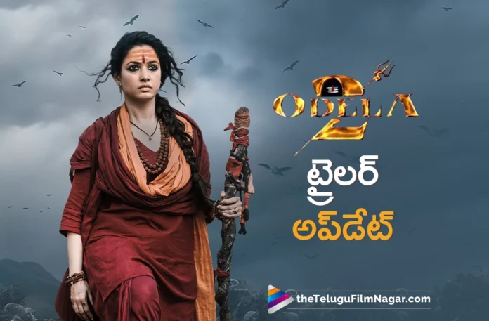 Tamannaah Bhatia’s Odela 2 Trailer Update