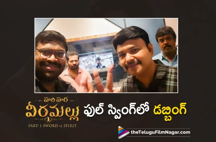 Hari Hara Veera Mallu Dubbing Undergoes With Full Swing