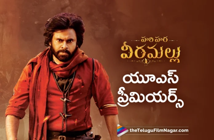 Hari Hara Veera Mallu USA Premieres Update