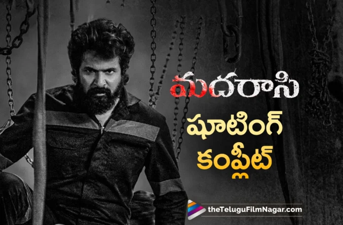 Madharasi shoot wrapes up