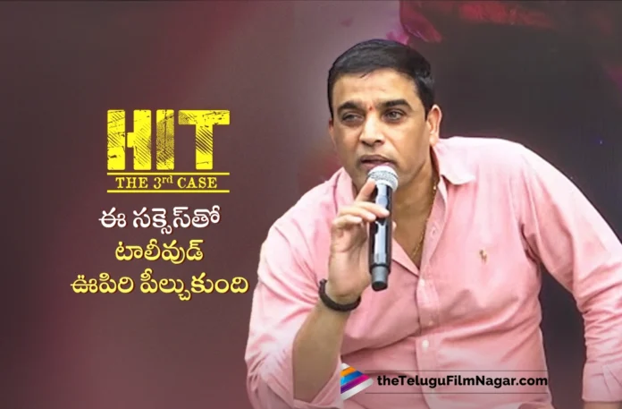 Producer Dil Raju Says, Tollywood Breathed With Huge Success of HIT 3