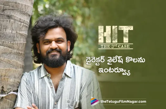 director-sailesh-kolanu-talks-about-hit-3-success