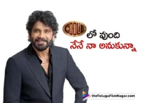 When he showed me the visuals, I really thought is that me says nagarjuna