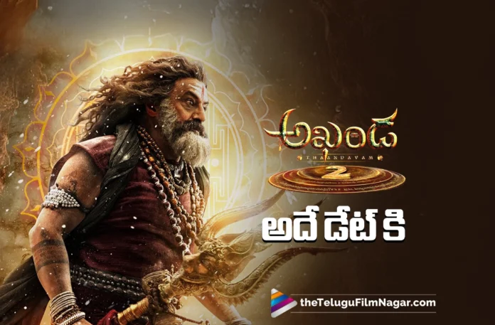 Akhanda 2 is sticking to its originally announced release date