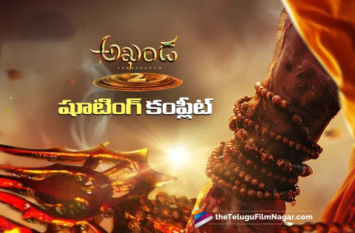 Akhanda 2 shooting is complete