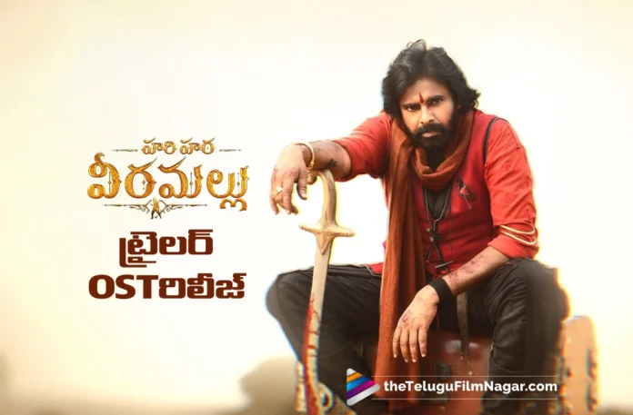 Hari Hara Veera Mallu Trailer OST Released