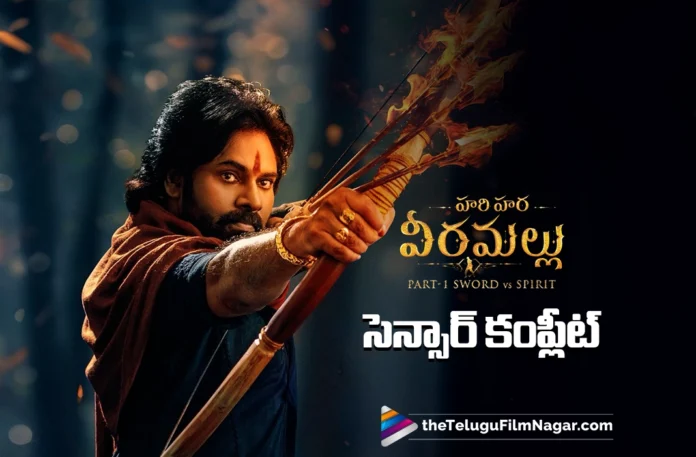 Hari Hara Veera Mallu censor formalities are complete