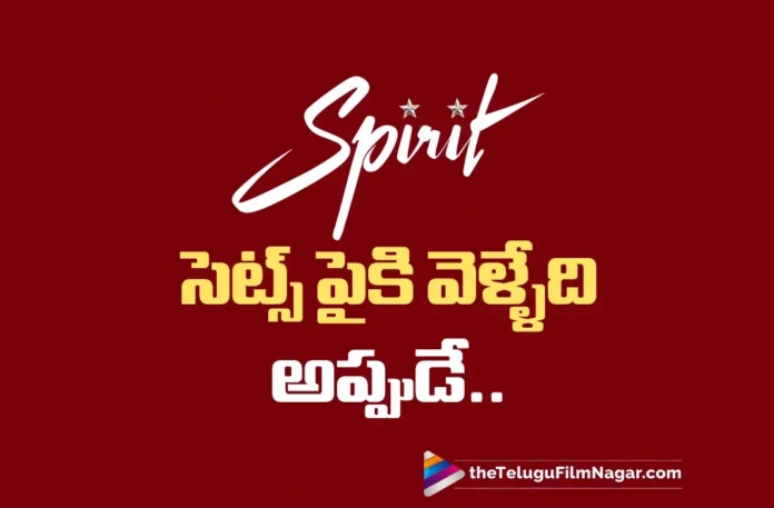 Prabhas, Sandeep Reddy Vanga's Spirit Shoot Begins from September