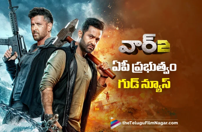 AP Govt Gives Green Signal To Special Shows and Ticket Price Hike For War 2