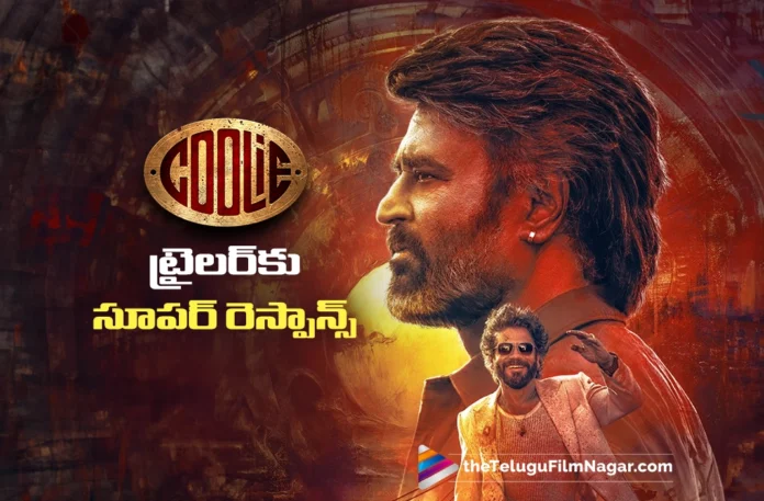 Rajinikanth’s Coolie Trailer Receives Overwhelming Response