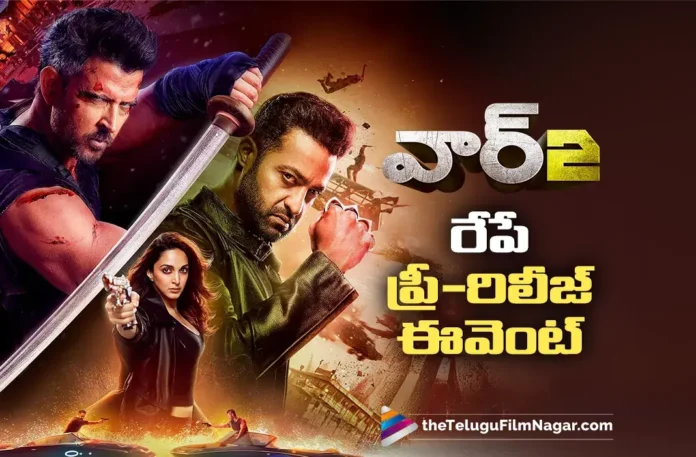 WAR 2 Pre-Release Event to be Held Grandly Tomorrow at Hyderabad