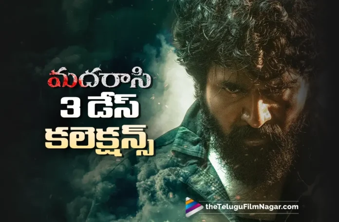 Madharaasi 3 Days WW Collections