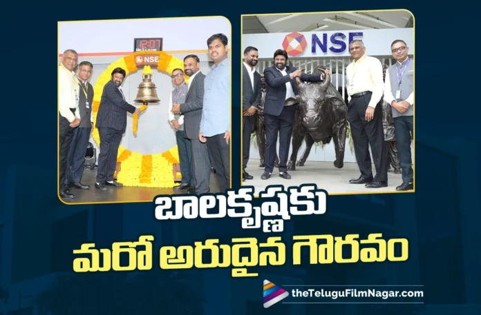 Nandamuri Balakrishna Becomes The First South Indian Actor to Ring NSE Bell in Mumbai