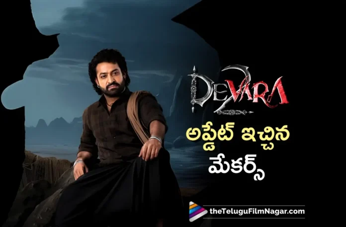 makers give updat on devara 2