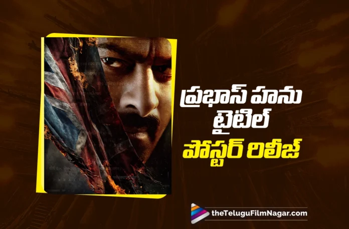 FAUZI Announced as the Title of Prabhas–Hanu Film