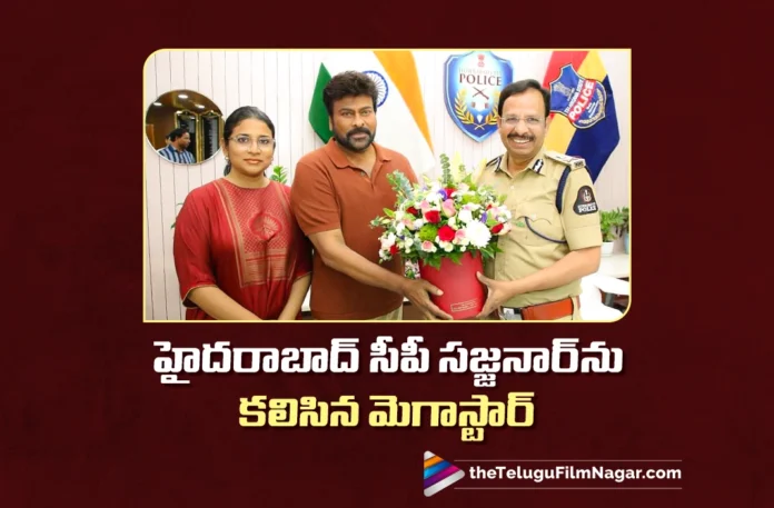 Megastar Chiranjeevi Meets New Hyderabad CP Sajjanar To Extend Congratulations