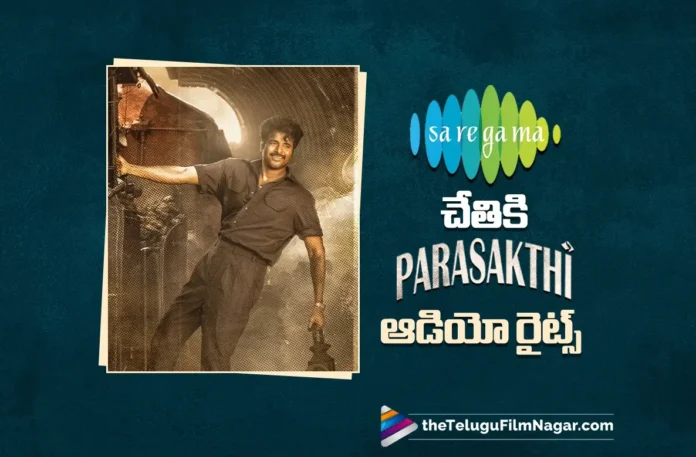 Parasakthi Audio Rights Bagged by Saregama