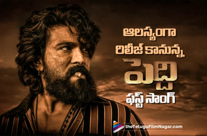 Peddi First Single Release Delayed