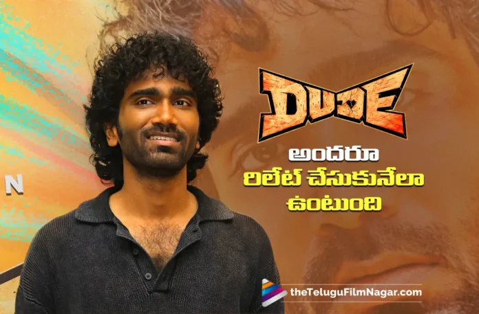 Pradeep Ranganathan Says Dude is a Film Everyone Can Relate To