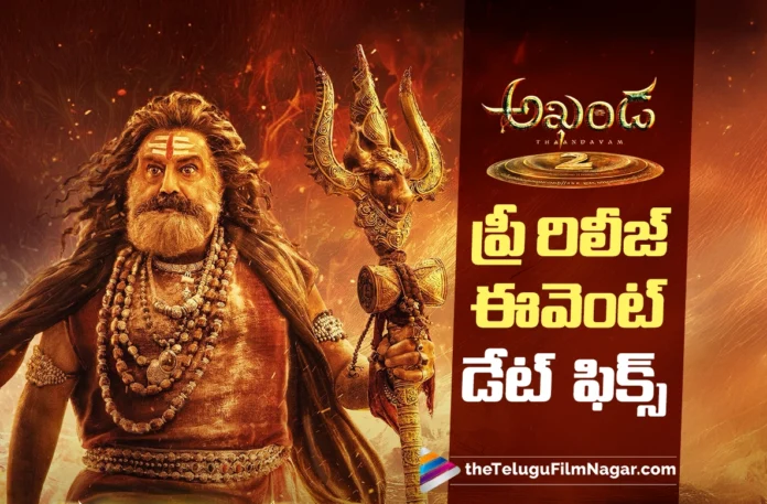 Akhanda 2 Pre-Release Event Date Locked