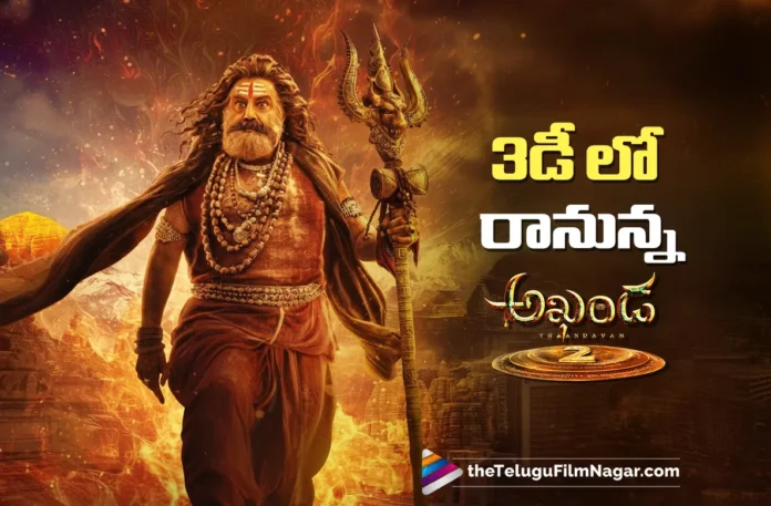 Akhanda 2 Set for a Grand 3D Release