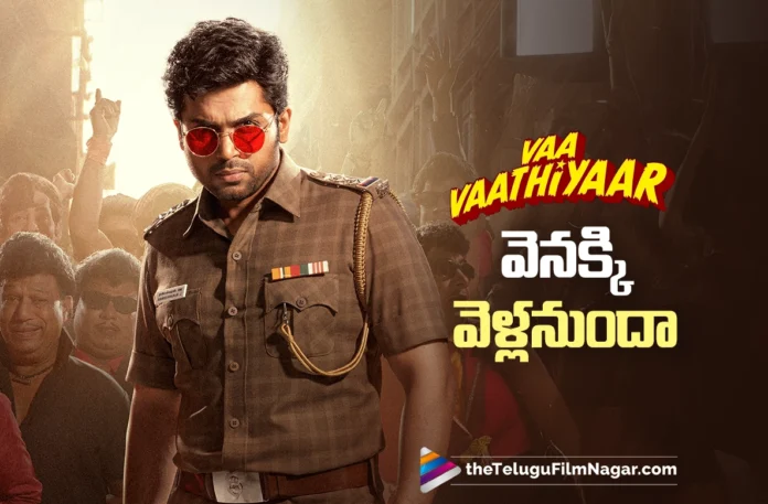 Karthi’s Va Vaathiyaar Postponed by a Week
