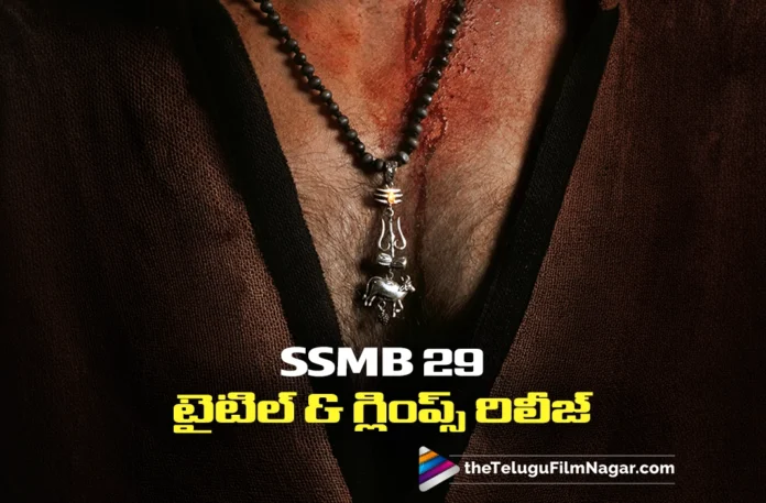 SSMB 29 Gets the Title Varanasi and First Glimpse Unveiled