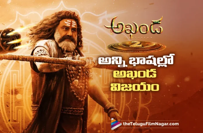 Akhanda 2 Scores a Thumping Success Across Languages