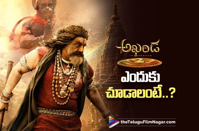 Akhanda 2 Special Factors and Highlight Elements to Must Watch