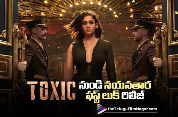 Nayanthara’s First Look Released from Toxic