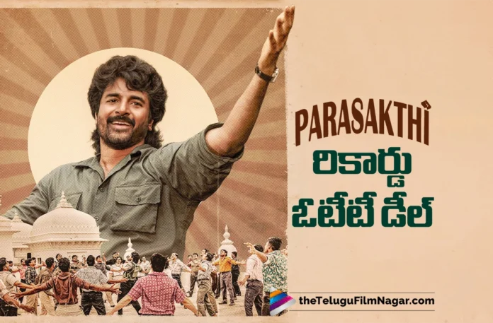 Parasakthi OTT Rights Sold for a Massive Price