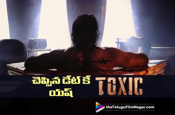 Yash’s Toxic Arriving on the Announced Date