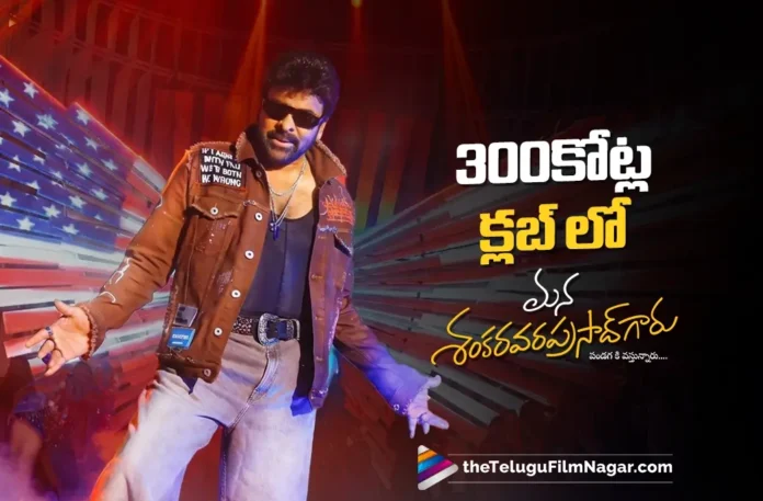 Mana Shankara Prasad Garu Crosses the ₹300 Crore Mark