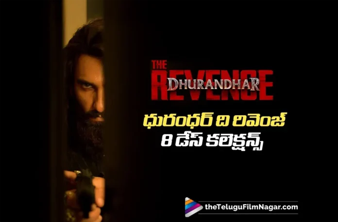 Dhurandhar The Revenge 8 days Collections Report
