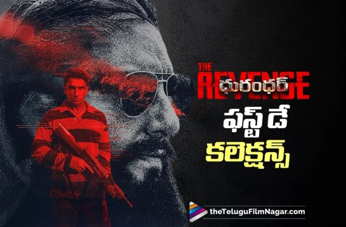 Dhurandhar The Revenge Opens Big with Massive Day 1 Collections