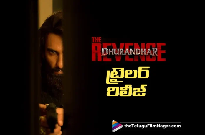 Dhurandhar The Revenge Trailer Packs a Punch