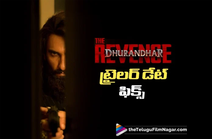 “Dhurandhar The Revenge Trailer Release Date Locked” “Dhurandhar The Revenge Trailer Release Date Locked”