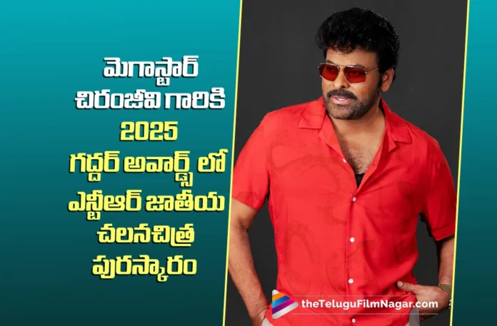 Megastar Chiranjeevi Honored with 2025 NTR National Film Award