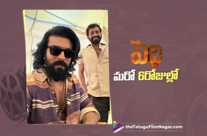 6 Days Left for Peddi Shoot Wrap