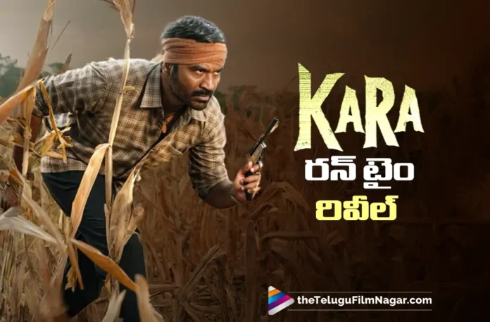 Dhanush’s Kara Clears Censor Formalities
