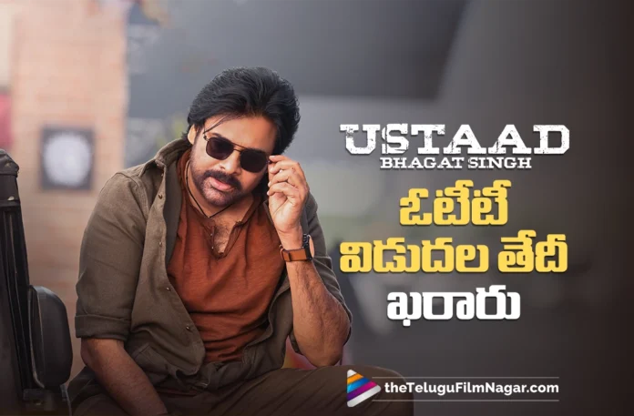 OTT Release Date Locked for Ustaad Bhagat Singh OTT Release Date Locked for Ustaad Bhagat Singh
