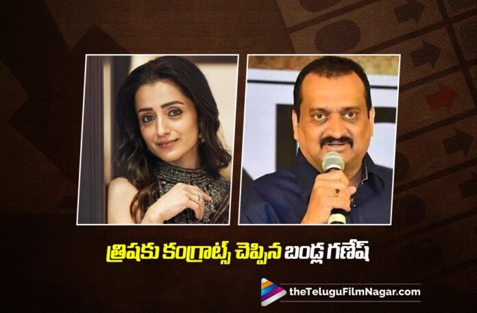 Bandla Ganesh Congratulates Trisha Krishnan