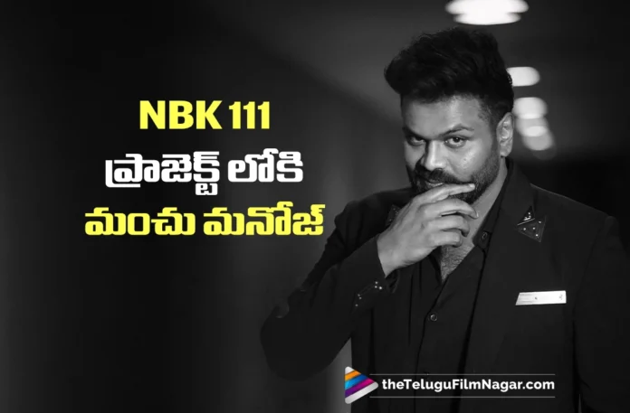 Manchu Manoj Joins the Cast of NBK111